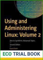 Using and Administering Linux Volume 2, Zero to SysAdmin Advanced Topics, 2nd Edition