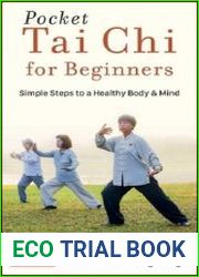 Pocket Tai Chi for Beginners Simple Steps to a Healthy Body & Mind