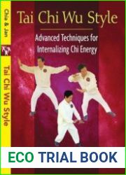 Tai Chi Wu Style Advanced Techniques for Internalizing Chi Energy