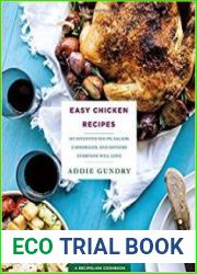 Easy Chicken Recipes 103 Inventive Soups, Salads, Casseroles, and Dinners Everyone Will Love