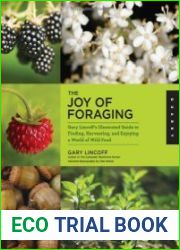 The Joy of Foraging Gary Lincoff|s Illustrated Guide to Finding, Harvesting, and Enjoying a World of Wild Food