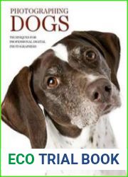 Photographing Dogs Techniques for Professional Digital Photographers