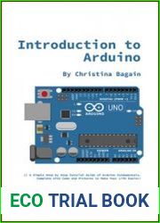 Introduction to Arduino 2nd Edition A Simple Step by Step Tutorial Guide of Arduino Fundamentals. Complete with Code and Pictures to Make Your Life Easier!