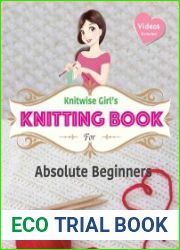Knitwise Girl|s Knitting Book for Absolute Beginners Learn by Video, Start Your First Knitting Project Today!