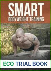 Smart Bodyweight Training How to Focus Your Mind to Transform Your Body