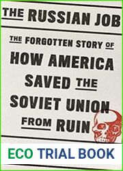 The Russian Job The Forgotten Story of How America Saved the Soviet Union from Ruin