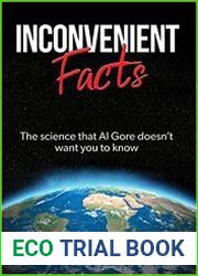 Inconvenient Facts The science that Al Gore doesn|t want you to know
