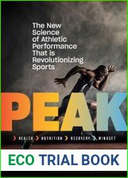Peak The New Science of Athletic Performance That is Revolutionizing Sports