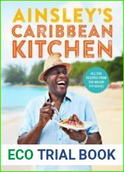 Ainsley|s Caribbean Kitchen Delicious Feel-good Cooking from the Sunshine Islands