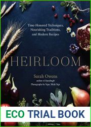 Heirloom Time-Honored Techniques, Nourishing Traditions, and Modern Recipes