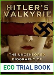 Hitler|s Valkyrie The Uncensored Biography of Unity Mitford