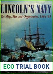 Lincoln|s Navy The Ships, Men and Organization, 1861-65
