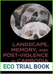 Landscape, Memory, and Post-Violence in Cambodia