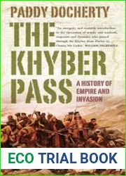 The Khyber Pass A History of Empire and Invasion