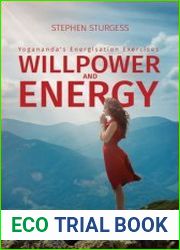 Willpower and Energy Yogananda|s Energisation Exercises