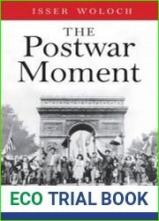 The Postwar Moment Progressive Forces in Britain, France, and the United States after World War II