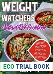 Weight Watchers Instant pot Cookbook Delicious Smart Point Recipes That Help You Lose Weight Fast