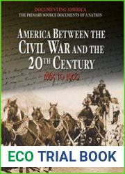 America Between the Civil War and the 20th Century 1865 to 1900
