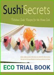 Sushi Secrets Easy Recipes for the Home Cook