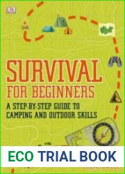 Survival for Beginners A step-by-step guide to camping and outdoor skills