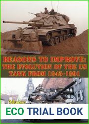 Reasons to Improve The Evolution of the U.S. Tank from 1945-1991