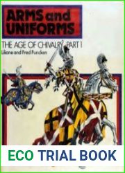 Arms and Uniforms The Age of Chivalry part 1