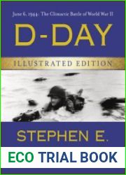 D-Day June 6, 1944 The Climactic Battle of World War II