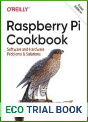 Raspberry Pi Cookbook Software and Hardware Problems and Solutions, 3rd Edition