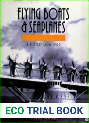 Flying Boats & Seaplanes A History From 1905
