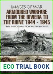 Images of War - Armoured Warfare from the Riviera to the Rhine 1944 - 1945