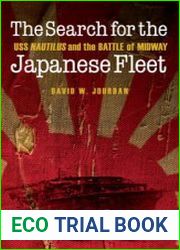 The Search for the Japanese Fleet USS Nautilus and the Battle of Midway