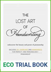 The Lost Art of Handwriting Rediscover the Beauty and Power of Penmanship