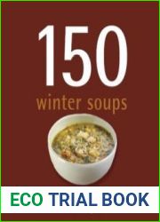 150 Winter Soups the only compendium of winter soups you|ll ever need