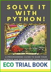 Solve it with Python! A programming guide to ease your science and engineering challenges