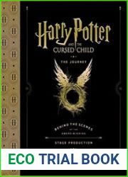Harry Potter and the Cursed Child The Journey Behind the Scenes of the Award-Winning Stage Production