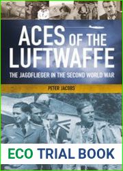 Aces of the Luftwaffe The Jagdflieger in the Second World War