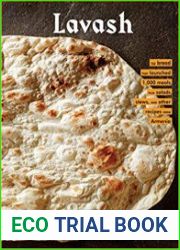Lavash The bread that launched 1,000 meals, plus salads, stews, and other recipes from Armenia