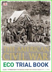 The American Civil War A Visual History
