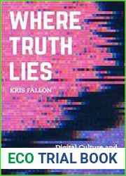 Where Truth Lies Digital Culture and Documentary Media after 9/11