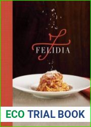 Felidia Recipes from My Flagship Restaurant