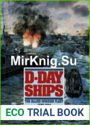 D-Day Ships. The Allied Invasion Fleet, June 1944