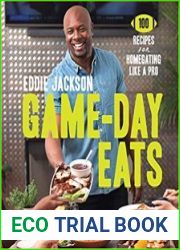 Game-Day Eats 100 Recipes for Homegating Like a Pro