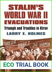 Stalin|s World War II Evacuations Triumph and Troubles in Kirov