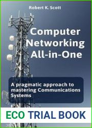 Computer Networking All-in-One A pragmatic approach to mastering Communications Systems