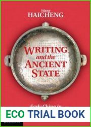 Writing and the Ancient State Early China in Comparative Perspective