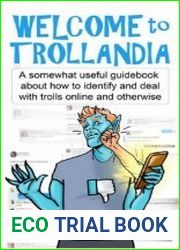 Welcome to Trollandia A somewhat useful guidebook about how to identify and deal with trolls online and otherwise