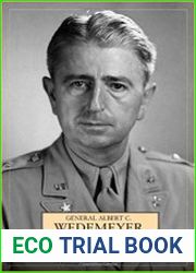 General Albert C. Wedemeyer America|s Unsung Strategist in World War II