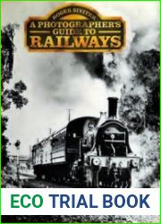 A Photographer|s Guide to Railways