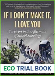 If I Don|t Make It, I Love You Survivors in the Aftermath of School Shootings