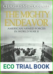The Mighty Endeavor American Armed Forces in the European Theater in World War II